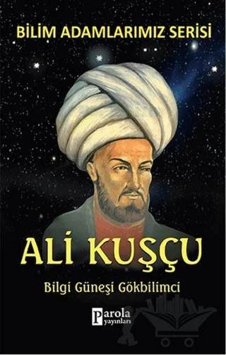 Ali Kuşçu - Bilim Adamlarımız Serisi – Ali Kuzu – Parola Yayınları kitap kapağı