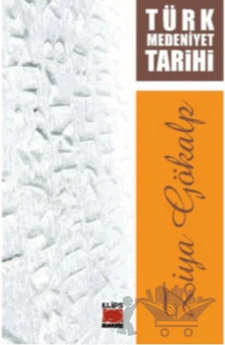 Türk Medeniyet Tarihi – Ziya Gökalp – Elips Kitap kitap kapağı