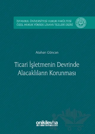 Ticari İşletmenin Devrinde Alacaklıların Korunması – Atahan Güncan – On İki Levha Yayınları kitap kapağı
