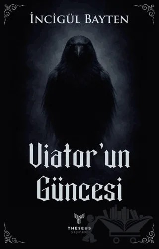 Viator’un Güncesi – İncigül Bayten – Theseus Yayınevi kitap kapağı