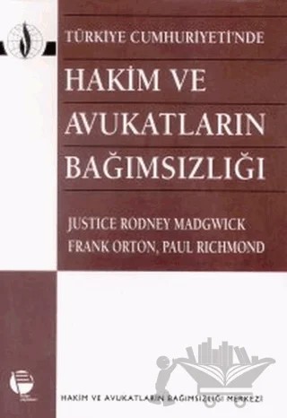 Türkiye Cumhuriyeti’nde Hakim ve Avukatların Bağımsızlığı – Rodney Madgwick – Belge Yayınları kitap kapağı