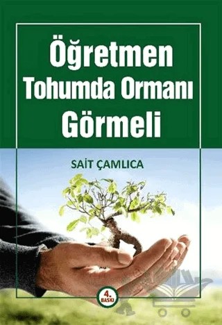 Öğretmen Tohumda Ormanı Görmeli – Sait Çamlıca – Akis Kitap kitap kapağı