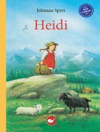 Çocuk Klasikleri: Heidi – Johanna Spyri – Beyaz Balina Yayınları kitap kapağı