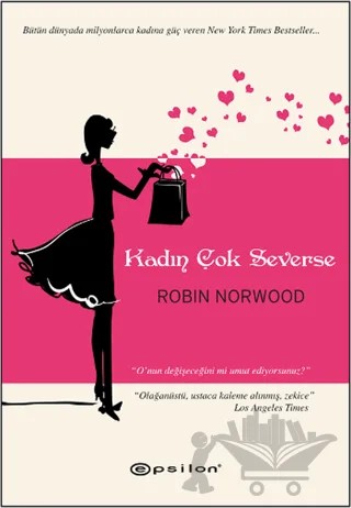 Kadın Çok Severse – Robin Norwood – Epsilon Yayınevi kitap kapağı