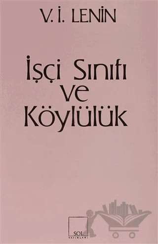 İşçi Sınıfı ve Köylülük – Vladimir Ilyiç Lenin – Sol ve Onur Yayınları kitap kapağı
