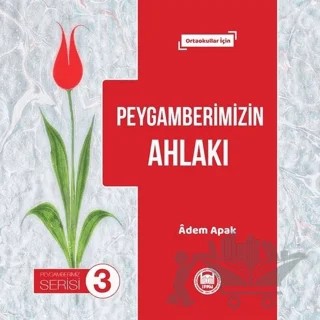 Peygamberimizin Ahlakı - Peygamberimiz Serisi 3 – Adem Apak – Marmara Üniversitesi İlahiyat Fakültesi Vakfı kitap kapağı