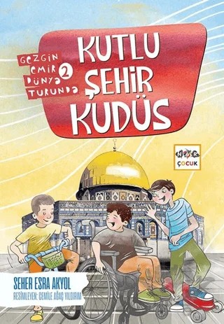 Kutlu Şehir Kudüs - Gezgin Emir Dünya Turunda 2 – Seher Esra Akyol – Nar Çocuk kitap kapağı