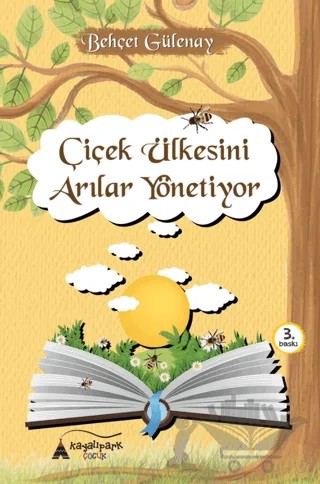 Çicek Ülkesini Arılar Yönetiyor – Behçet Gülenay – Kayalıpark Çocuk kitap kapağı