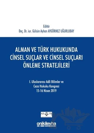 Alman ve Türk Hukukunda Cinsel Suçlar ve Cinsel Suçları Önleme Stratejileri – Gülsün Ayhan Aygörmez, Gülsün Ayhan Aygörmez Uğurlubay – On İki Levha Yayınları kitap kapağı