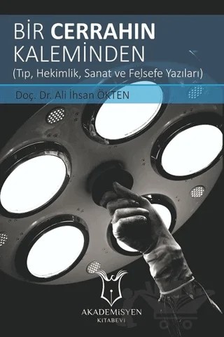 Bir Cerrahın Kaleminden – Ali İhsan Ökten – Akademisyen Kitabevi kitap kapağı