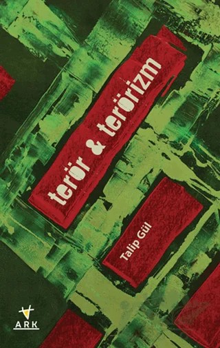Terör & Terörizm – Talip Gül – Ark Kitapları kitap kapağı