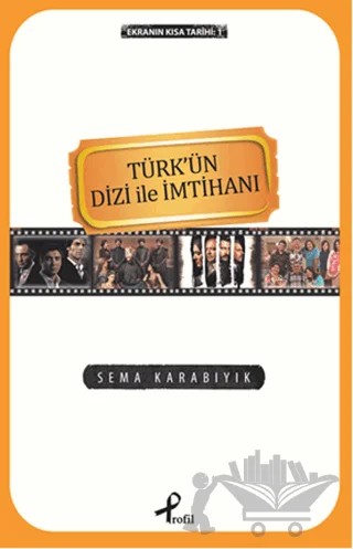 Ekranın Kısa Tarihi 1: Türk'ün Dizi İle İmtihanı – Sema Karabıyık – Profil Kitap kitap kapağı