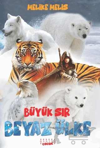 Beyaz Ülke – Büyük Sır – Melike Melis – Mahzen Yayıncılık kitap kapağı