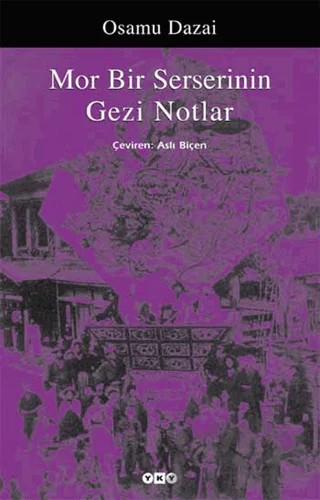 Mor Bir Serserinin Gezi Notları – Osamu Dazai – Yapı Kredi Yayınları kitap kapağı