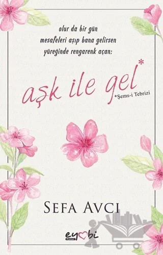 Aşk İle Gel – Sefa Avcı – Eyobi Yayınları kitap kapağı