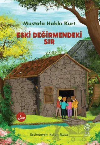 Eski Değirmendeki Sır – Mustafa Hakkı Kurt – Sia Kitap kitap kapağı