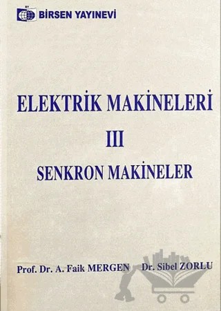 Elektrik Makineleri 3 – A. Faik Mergen, Sibel Zorlu – Birsen Yayınevi kitap kapağı