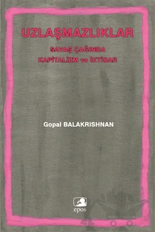Uzlaşmazlıklar – Gopal Balakrishnan – Epos Yayınları kitap kapağı