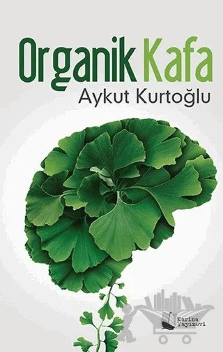 Organik Kafa – Aykut Kurtoğlu – Karina Yayınevi kitap kapağı