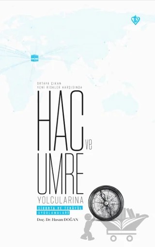 Ortaya Çıkan Yeni Riskler Karşısında Hac ve Umre Yolcularına Sigorta ve Takefül Uygulamaları – Hasan Doğan – Türkiye Diyanet Vakfı Yayınları kitap kapağı