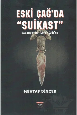 Eski Çağ’da Suikast – Mehtap Dinçer – Bilgin Kültür Sanat Yayınları kitap kapağı
