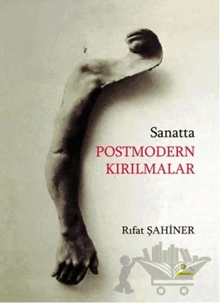 Sanatta Postmodern Kırılmalar – Rıfat Şahiner – Ütopya Yayınevi kitap kapağı