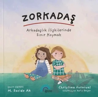 Zorkadaş Arkadaşlık İlişkinlerinde Sınır Koymak – Kolektif – İgloo Yayınevi kitap kapağı