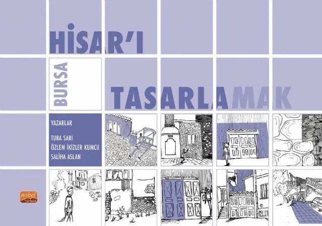 Bursa Hisar'ı Tasarlamak – Tuba Sarı, Özlem İkizler Kumcu, Saliha Aslan – Nobel Bilimsel Eserler kitap kapağı