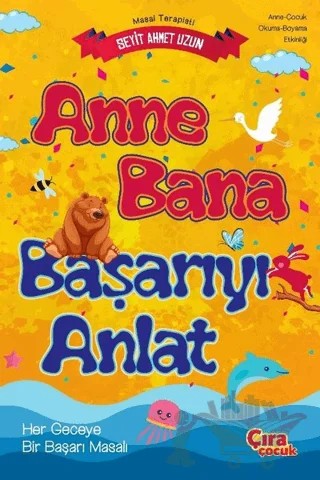 Anne Bana Başarıyı Anlat – Seyit Ahmet Uzun – Çıra Çocuk Yayınları kitap kapağı