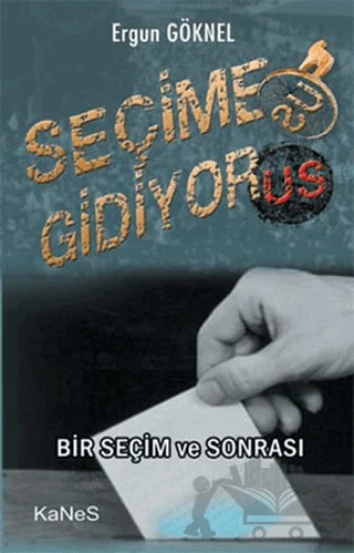 Seçime Gidiyor-Us – Ergun Göknel – Kanes Yayınları kitap kapağı