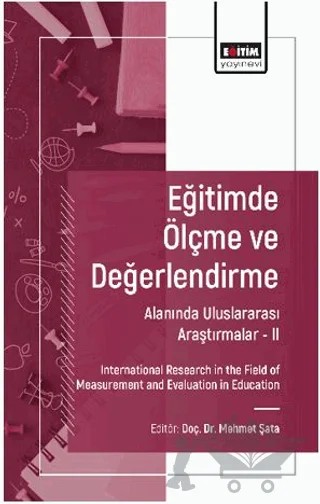 Eğitimde Ölçme ve Değerlendirme Alanında Uluslararası Araştırmalar - II – Murat Polat, Yeşim Özer Özkan, Meltem Acar Güvendir – Eğitim Yayınevi - Bilimsel Eserler kitap kapağı