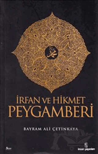 İrfan ve Hikmet Peygamberi – Bayram Ali Çetinkaya – İnsan Yayınları kitap kapağı