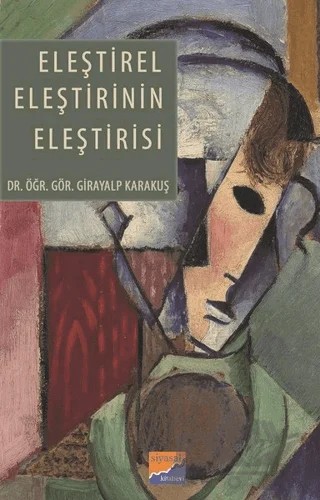 Eleştirel Eleştirinin Eleştirisi – Girayalp Karakuş – Siyasal Kitabevi kitap kapağı