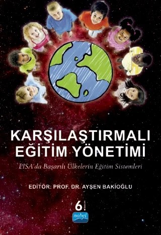 KARŞILAŞTIRMALI EĞİTİM YÖNETİMİ / PISA’da Başarılı Ülkelerin Eğtim Sistemleri – Ayşen Bakioğlu, Mehmet Özcan, Resul Baltacı, Sibel ELVERİCİ, Gültekin GÖÇMEN, Dilek Pekince, İlknur ALTAY GÖKMEN, Nilüfer ÜLKER – Nobel Akademik Yayıncılık kitap kapağı