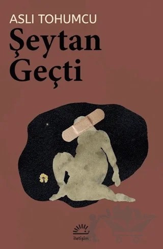 Şeytan Geçti – Aslı Tohumcu – İletişim Yayınevi kitap kapağı
