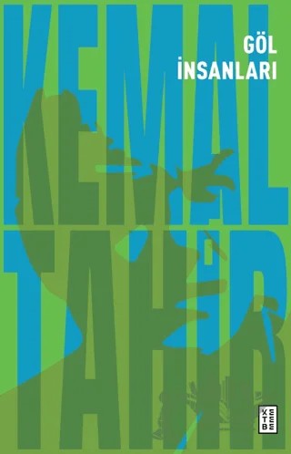 Göl İnsanları – Kemal Tahir – Ketebe Yayınları kitap kapağı