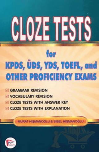 Cloze Tests for KPDS, ÜDS, YDS, TOEFL and Other Proficiency Exams – Murat Hişmanoğlu, Sibel Hişmanoğlu – Pelikan Tıp Teknik Yayıncılık kitap kapağı