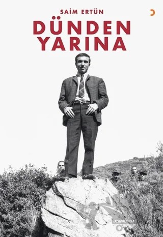 Dünden Yarına – Saim Ertün – Cinius Yayınları kitap kapağı