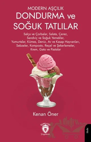 Modern Aşçılık Dondurma ve Soğuk Tatlılar – Kenan Öner – Dorlion Yayınları kitap kapağı