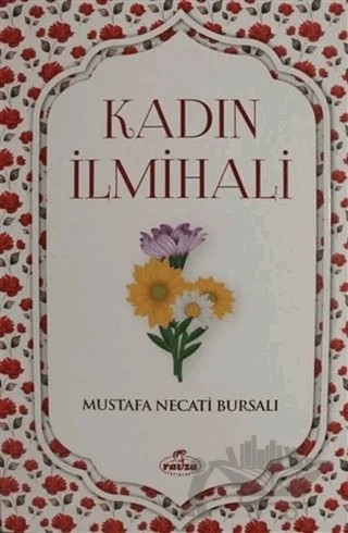 Kadın İlmihali – Mustafa Necati Bursalı – Ravza Yayınları kitap kapağı