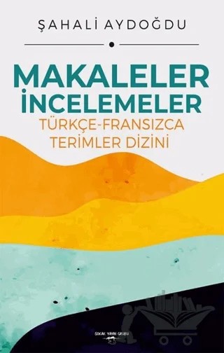 Makaleler İncelemeler – Şahali Aydoğdu – Sokak Kitapları Yayınları kitap kapağı