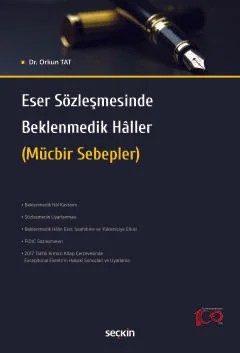 Eser Sözleşmesinde Beklenmedik Hâller (Mücbir Sebepler) – Orkun Tat – Seçkin Yayıncılık kitap kapağı