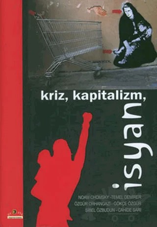 Kriz, Kapitalizm, İsyan – Cahide Sarı, Gökçer Özgür, Noam Chomsky, Sibel Özbudun, Temel Demirer – Ütopya Yayınevi kitap kapağı
