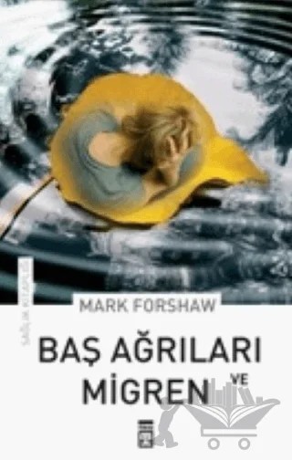 Baş Ağrıları ve Migren – Mark Forshaw – Timaş Yayınları kitap kapağı