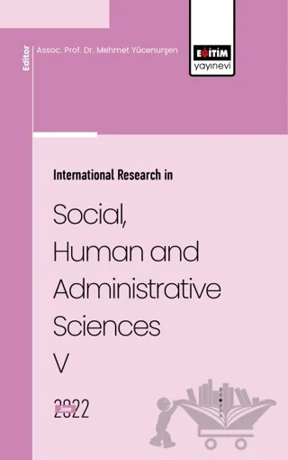 İnternatıonal Research İn Socıal, Human And Admınıstratıve Scıences V – Kolektif – Eğitim Yayınevi - Bilimsel Eserler kitap kapağı