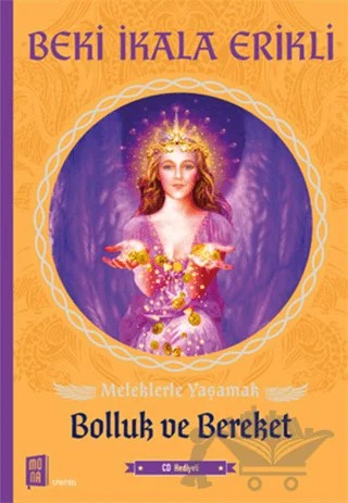 Meleklerle Yaşamak - Bolluk ve Bereket – Beki İkala Erikli – Mona Kitap kitap kapağı