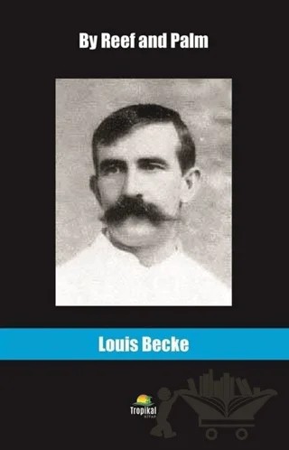 By Reef and Palm – Louis Becke – Tropikal Kitap kitap kapağı