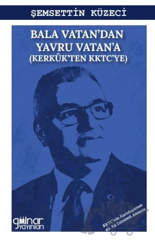 Bala Vatan’dan Yavru Vatan’a – Şemsettin Küzeci – Gülnar Yayınları kitap kapağı