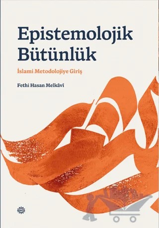 Epı̇stemolojı̇k Bütünlük – Fethi Hasan Melkavi – Mahya Yayınları kitap kapağı