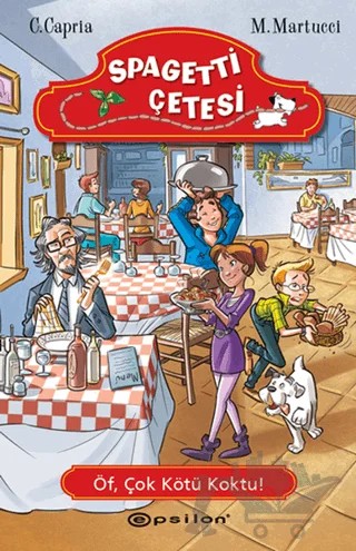 Spagetti Çetesi 2 : Öf, Çok Kötü Koktu! – Carolina Capria, Mariella Martucci – Epsilon Yayınevi kitap kapağı